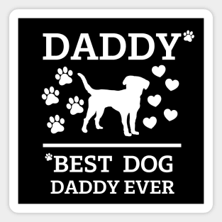 Best Dog Daddy Ever white text Magnet